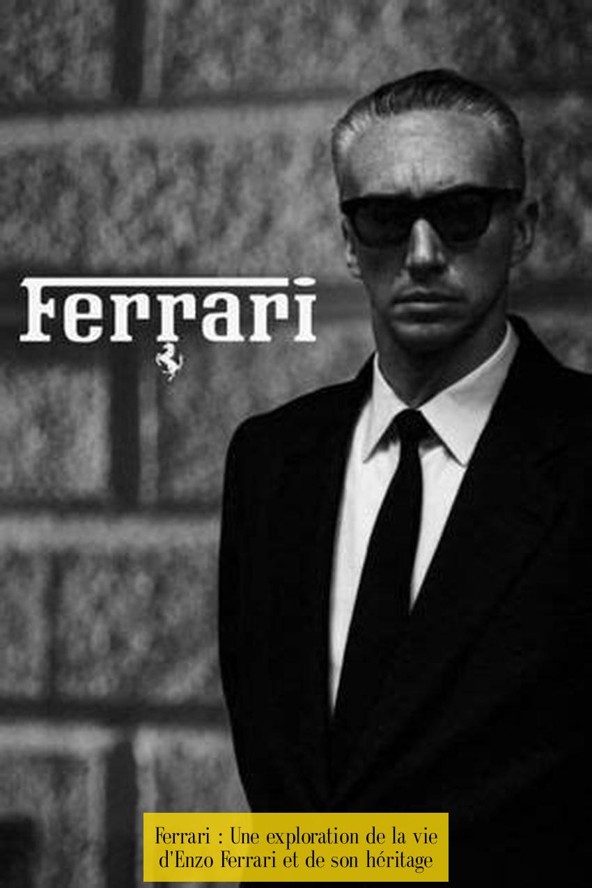 Ferrari : Une exploration de la vie d'Enzo Ferrari et de son héritage