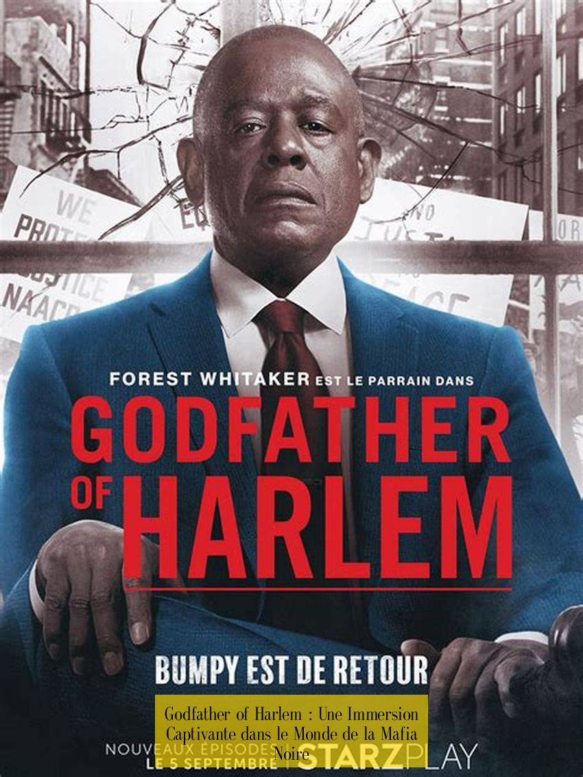 Godfather of Harlem : Une Immersion Captivante dans le Monde de la Mafia Noire