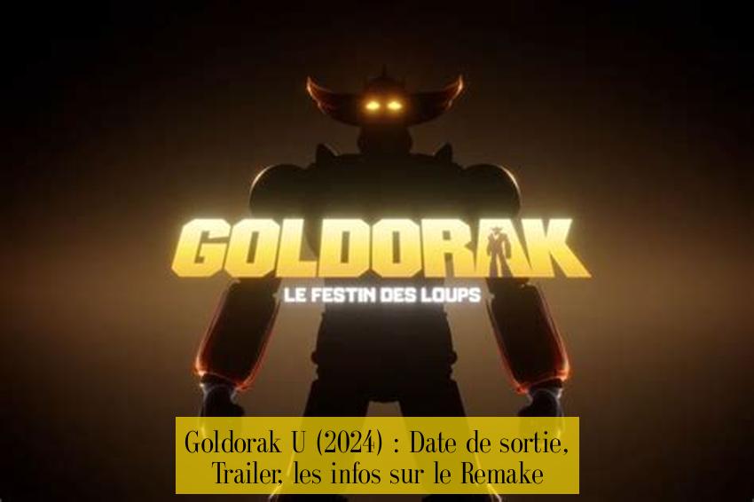 Goldorak U (2024) : Date de sortie, Trailer, les infos sur le Remake