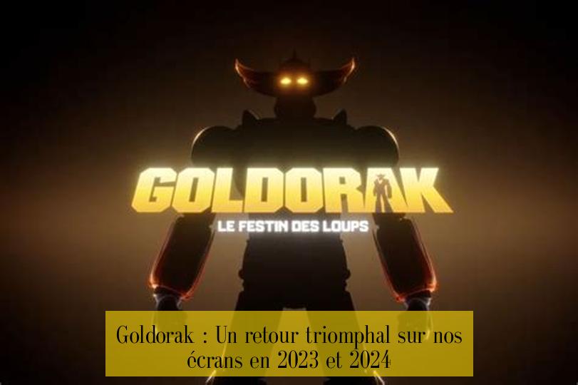 Goldorak : Un retour triomphal sur nos écrans en 2023 et 2024