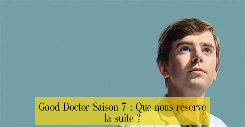 Good Doctor Saison 7 : Que nous réserve la suite ?