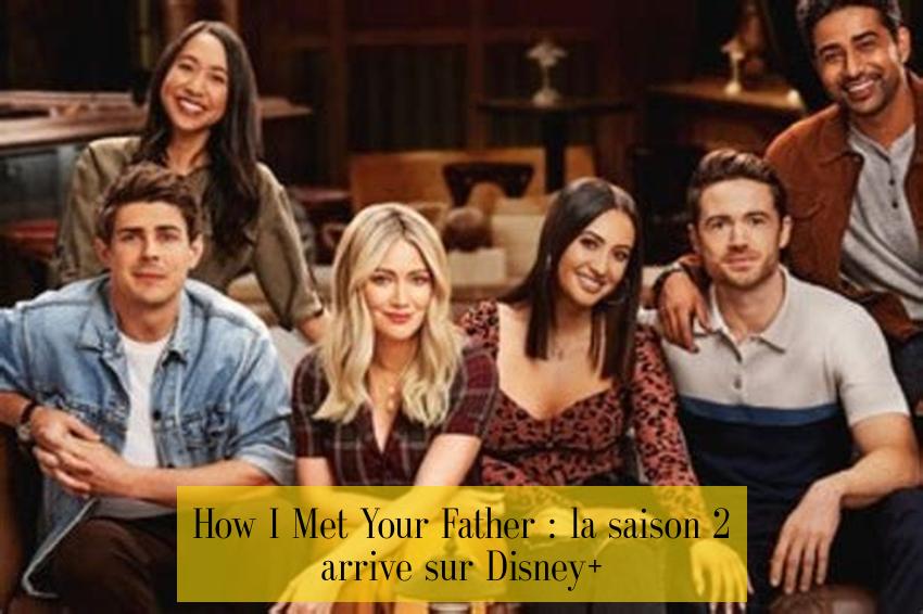 How I Met Your Father : la saison 2 arrive sur Disney+