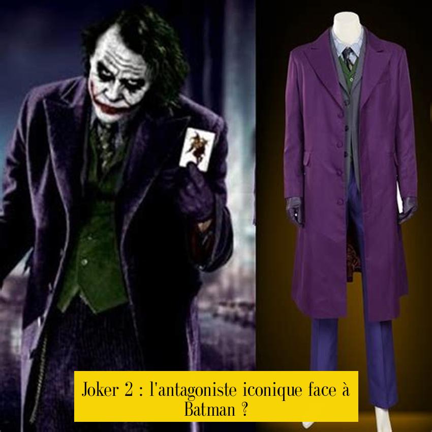 Joker 2 : l'antagoniste iconique face à Batman ?