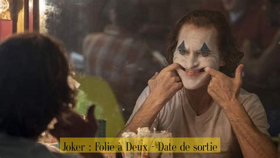 Joker : Folie à Deux - Date de sortie