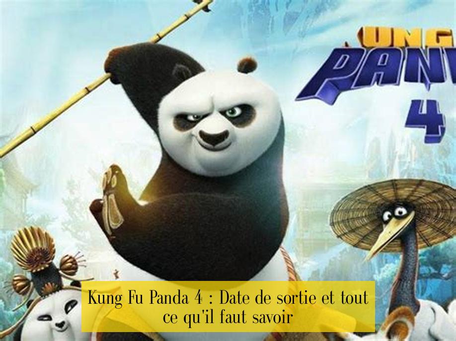 Kung Fu Panda 4 : Date de sortie et tout ce qu'il faut savoir