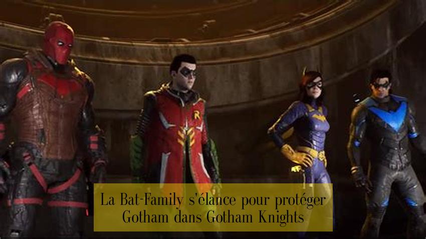 La Bat-Family s'élance pour protéger Gotham dans Gotham Knights