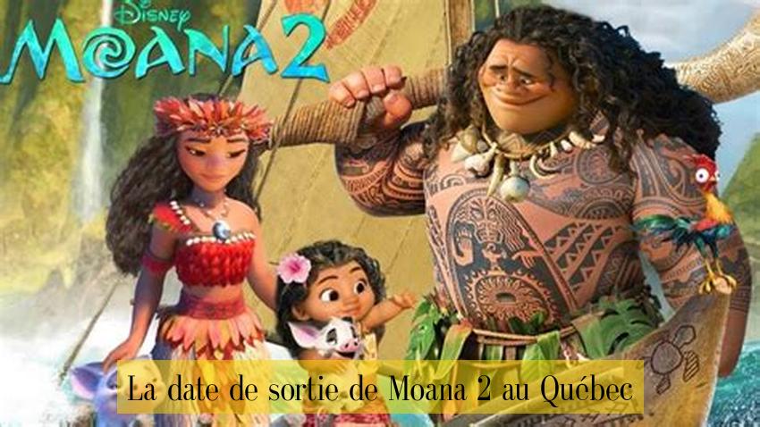 La date de sortie de Moana 2 au Québec