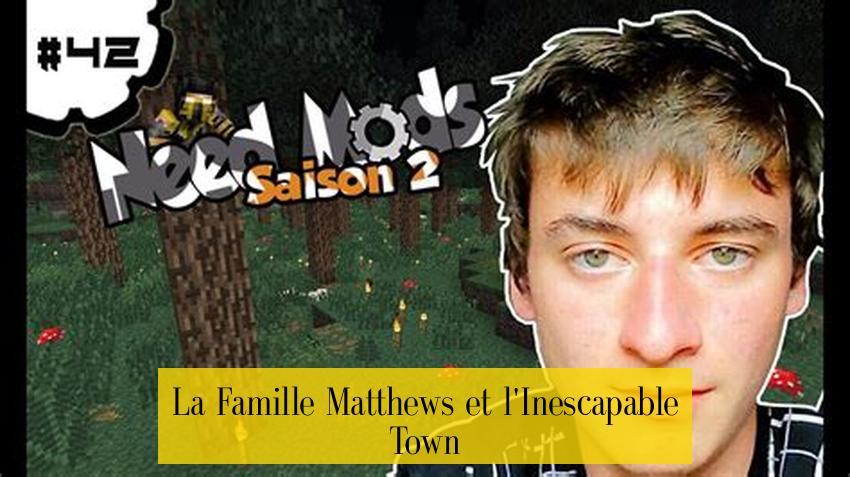 La Famille Matthews et l'Inescapable Town