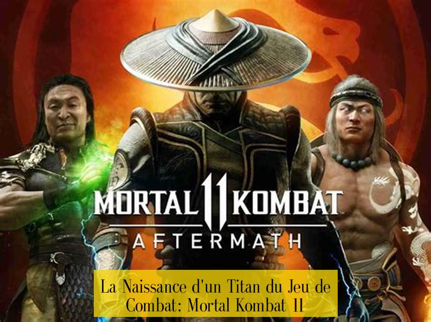 La Naissance d'un Titan du Jeu de Combat: Mortal Kombat 11