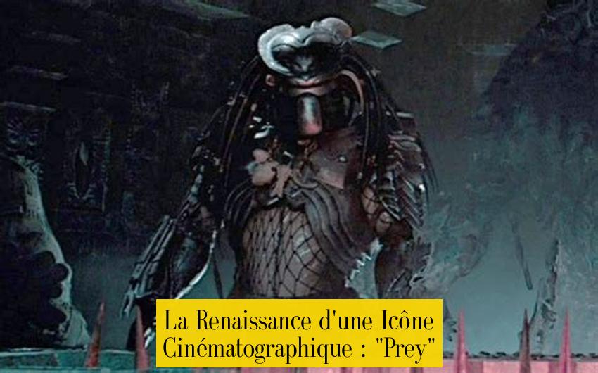 La Renaissance d'une Icône Cinématographique : "Prey"