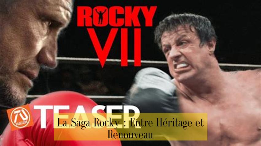 La Saga Rocky : Entre Héritage et Renouveau
