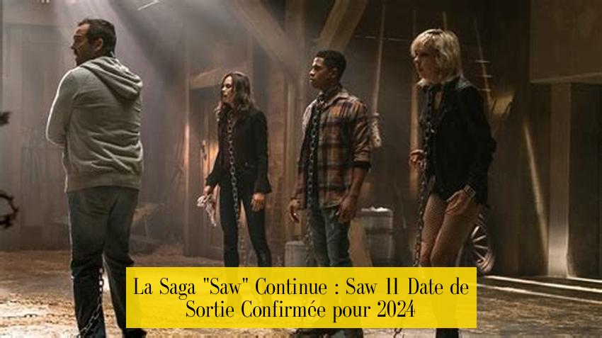 La Saga "Saw" Continue : Saw 11 Date de Sortie Confirmée pour 2024