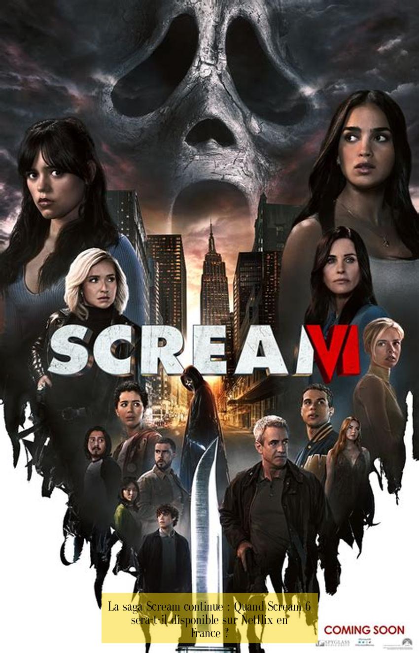 La saga Scream continue : Quand Scream 6 sera-t-il disponible sur Netflix en France ?