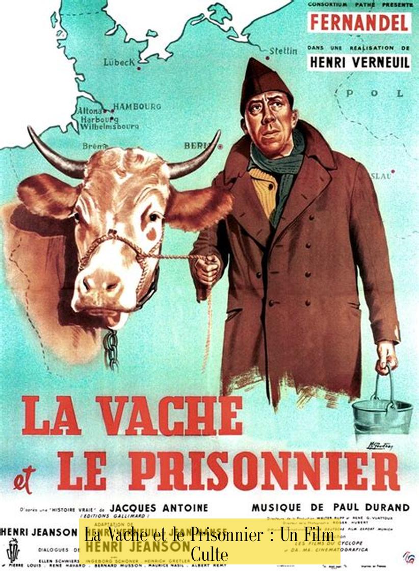 La Vache et le Prisonnier : Un Film Culte