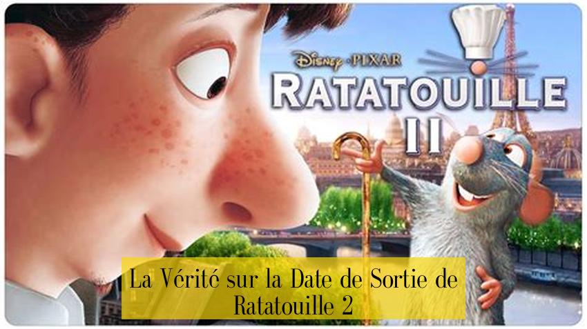 La Vérité sur la Date de Sortie de Ratatouille 2