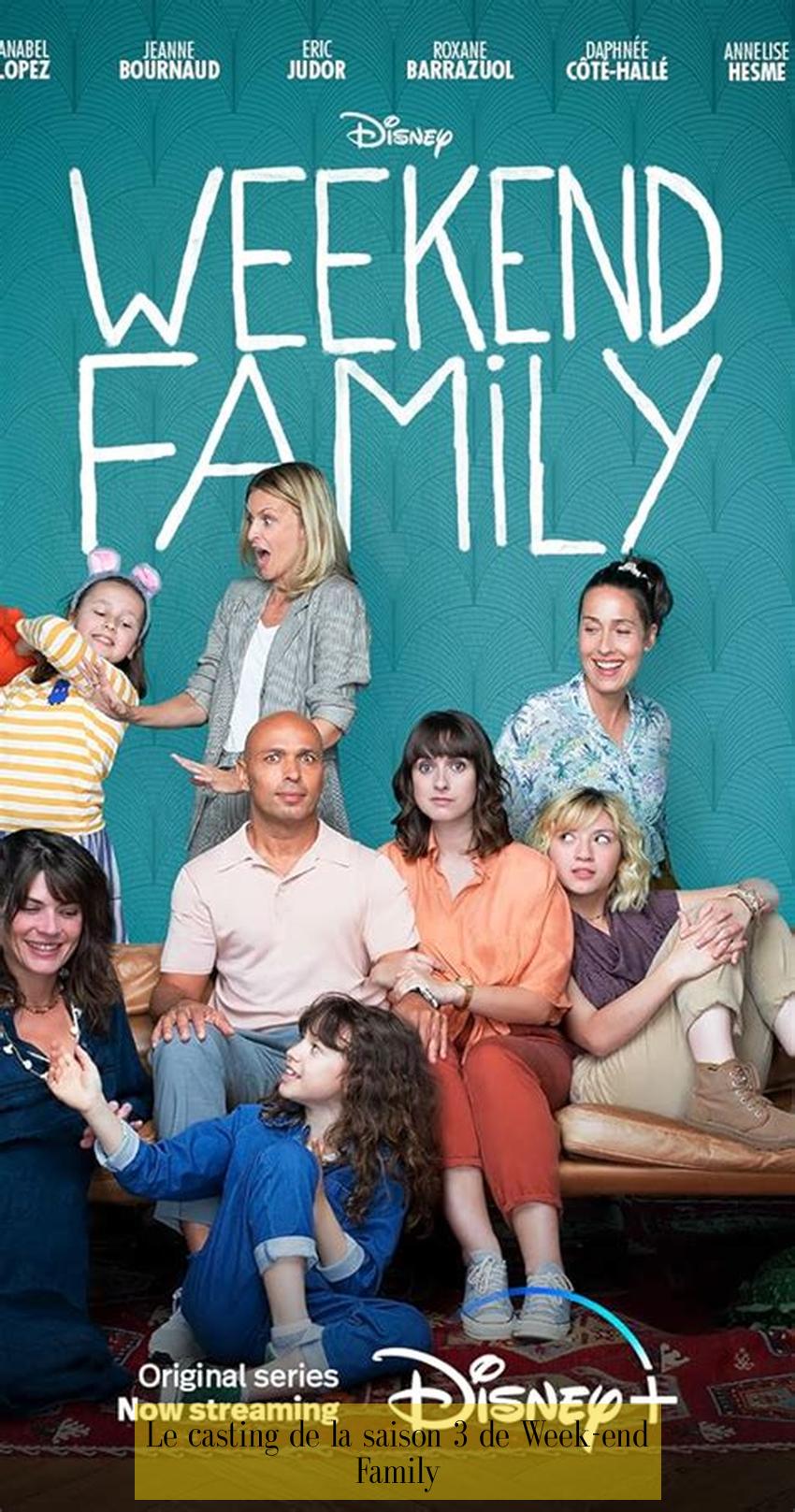 Le casting de la saison 3 de Week-end Family