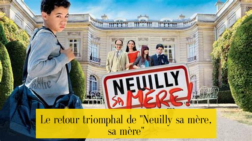 Le retour triomphal de "Neuilly sa mère, sa mère"