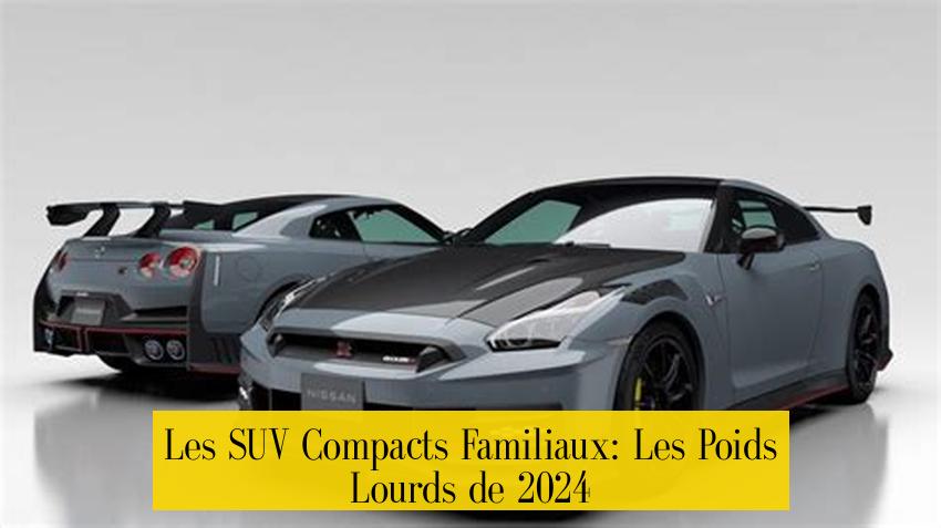 Les SUV Compacts Familiaux: Les Poids Lourds de 2024