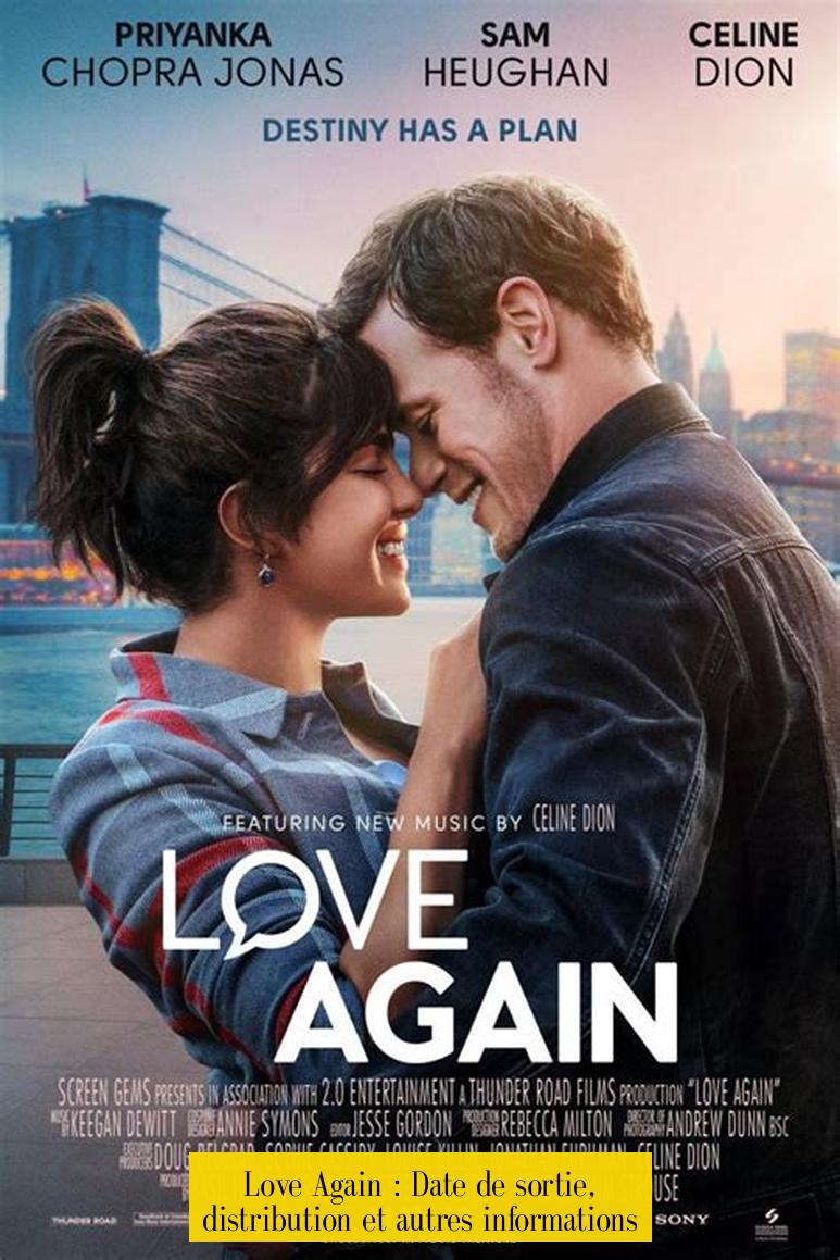 Love Again : Date de sortie, distribution et autres informations
