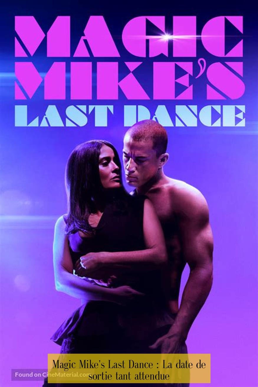 Magic Mike's Last Dance : La date de sortie tant attendue