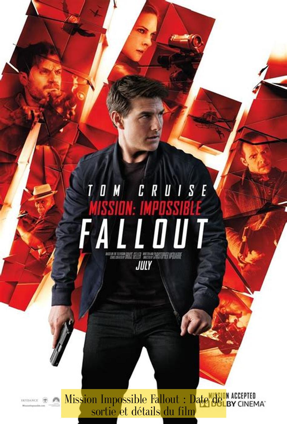 Mission Impossible Fallout : Date de sortie et détails du film
