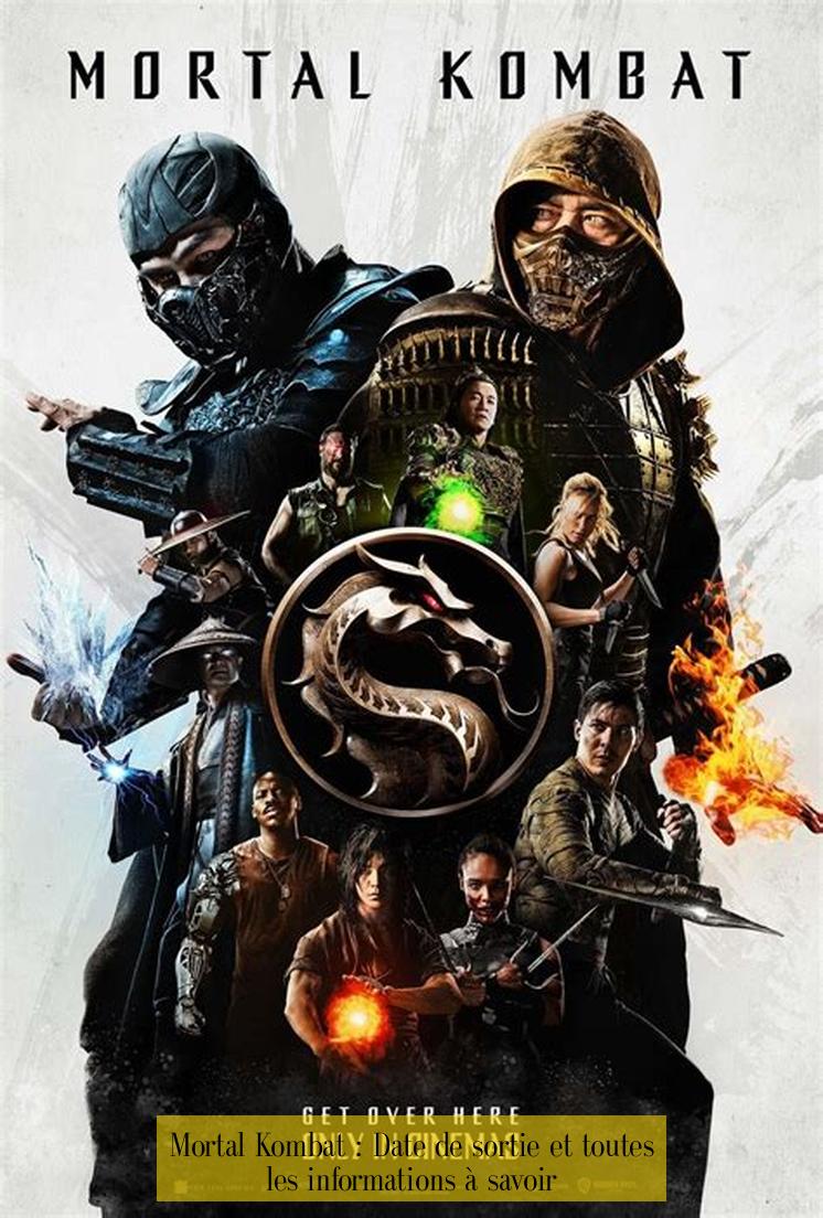 Mortal Kombat : Date de sortie et toutes les informations à savoir