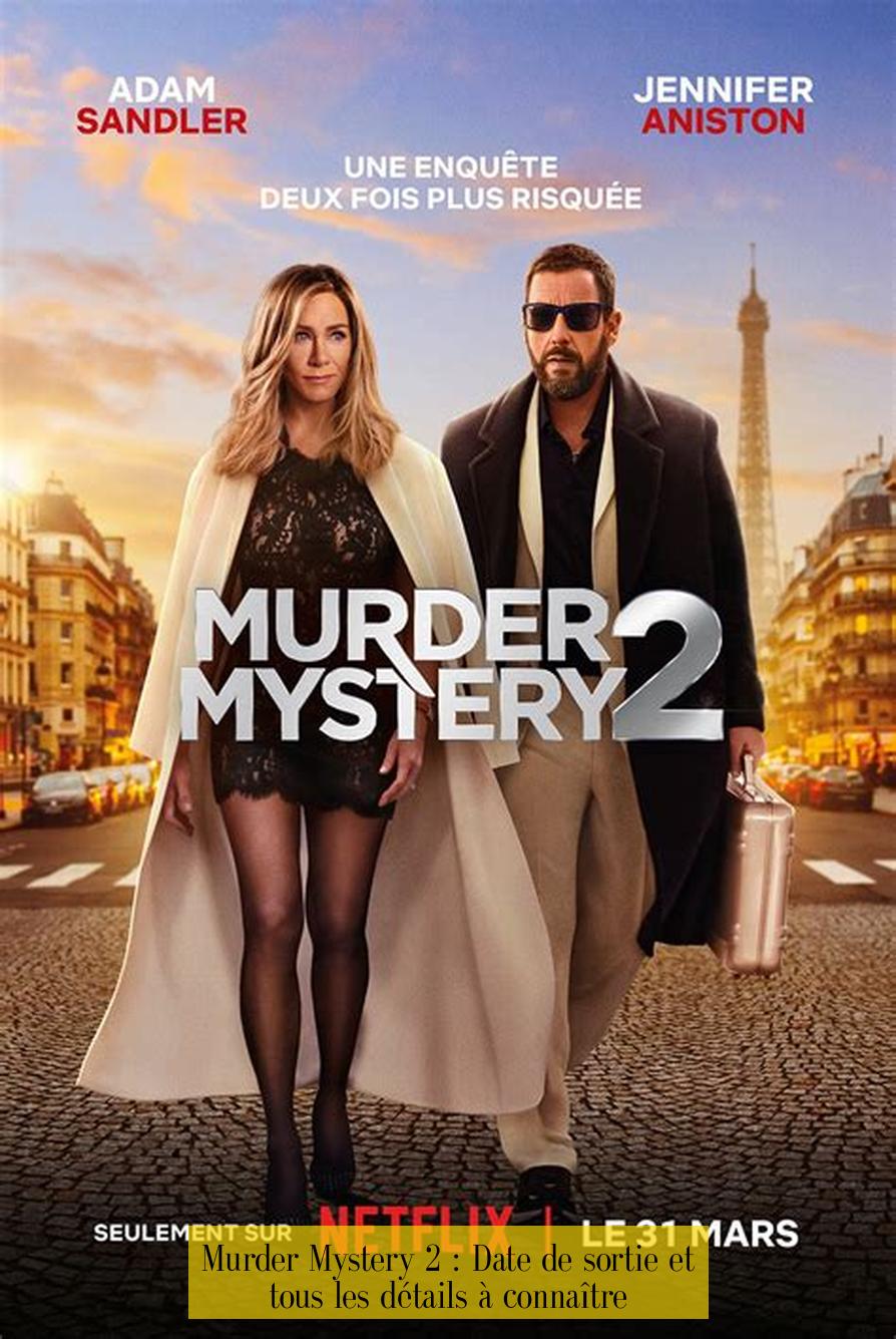 Murder Mystery 2 : Date de sortie et tous les détails à connaître