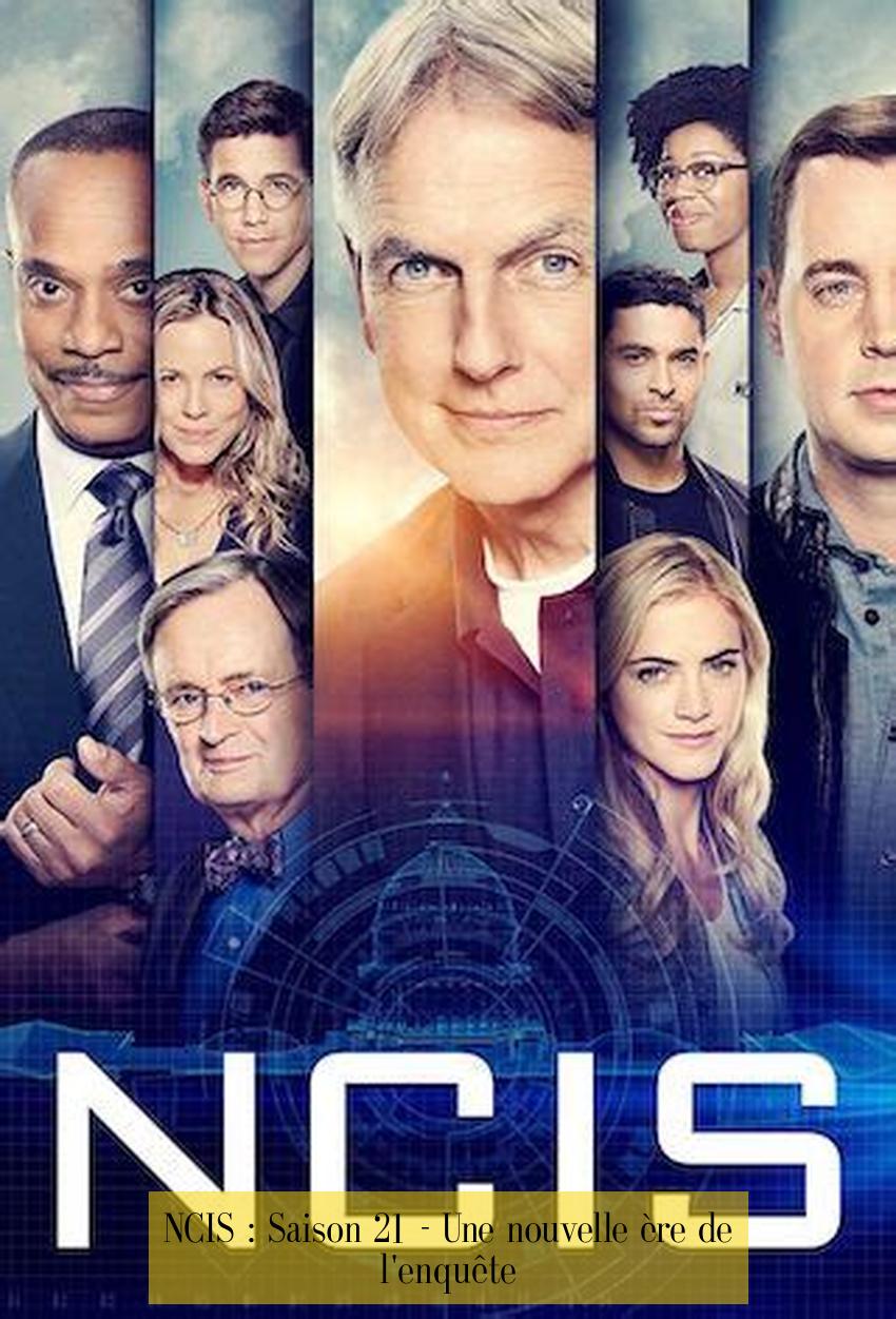 NCIS : Saison 21 - Une nouvelle ère de l'enquête