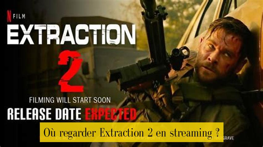 Où regarder Extraction 2 en streaming ?