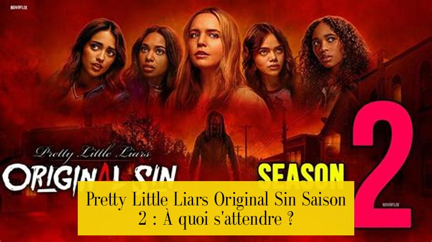 Pretty Little Liars Original Sin Saison 2 : À quoi s'attendre ?