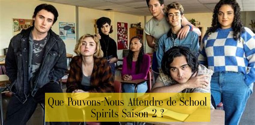 Que Pouvons-Nous Attendre de School Spirits Saison 2 ?