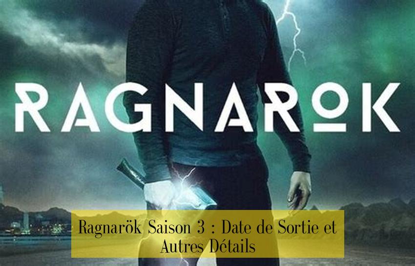 Ragnarök Saison 3 : Date de Sortie et Autres Détails