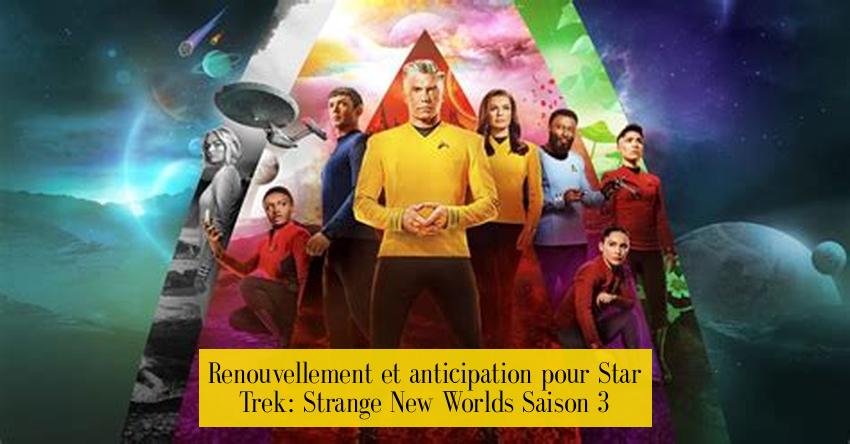 Renouvellement et anticipation pour Star Trek: Strange New Worlds Saison 3
