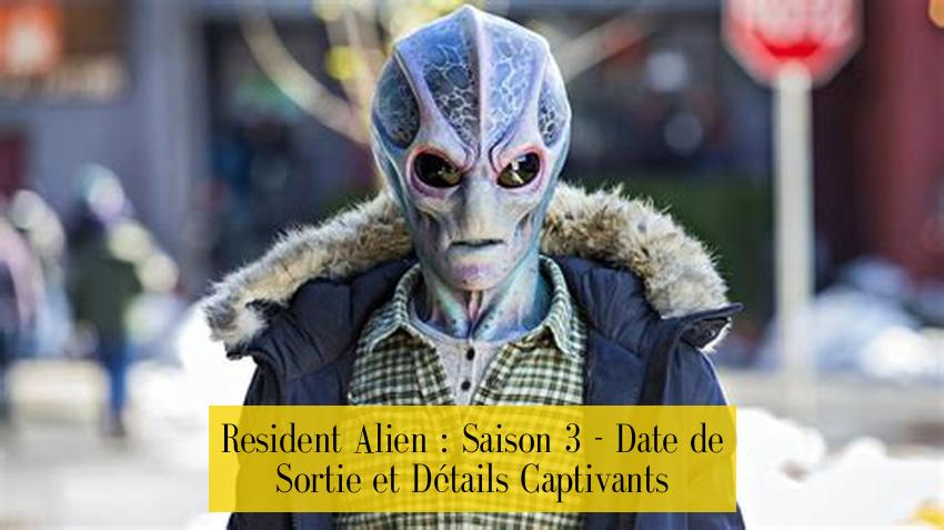 Resident Alien : Saison 3 - Date de Sortie et Détails Captivants
