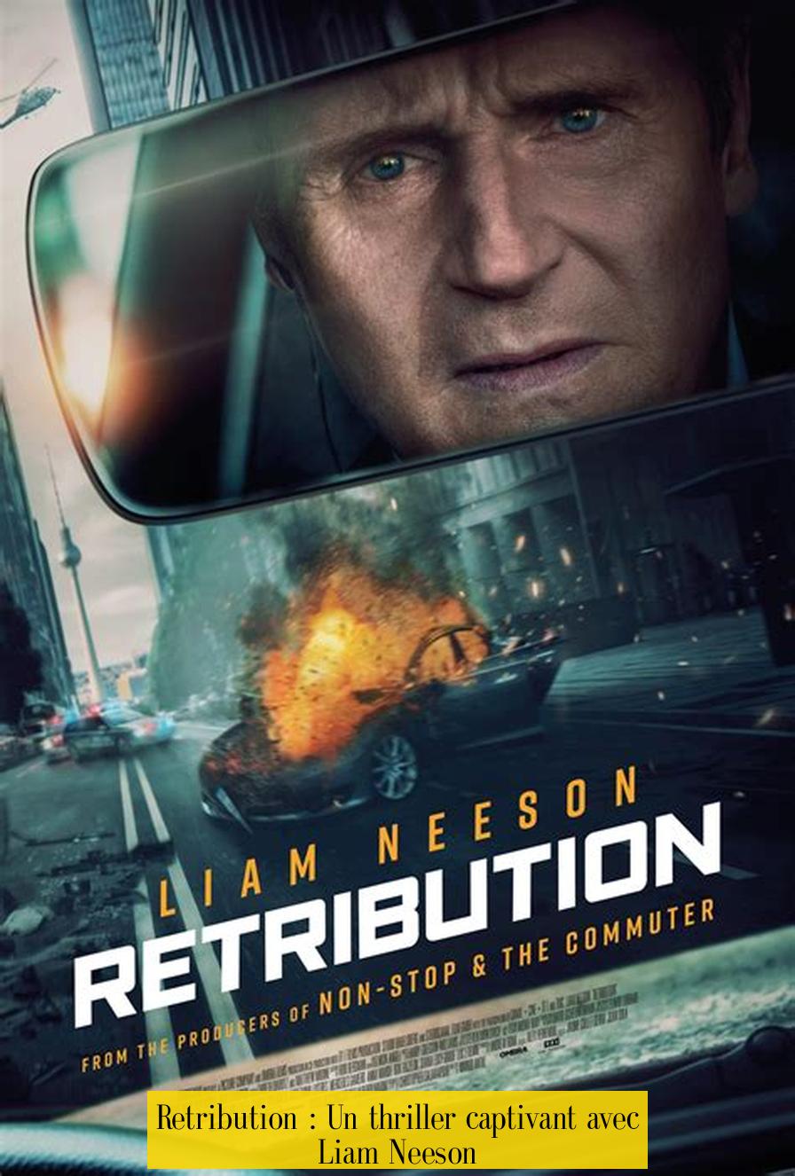 Retribution : Un thriller captivant avec Liam Neeson