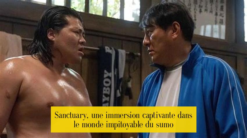 Sanctuary, une immersion captivante dans le monde impitoyable du sumo