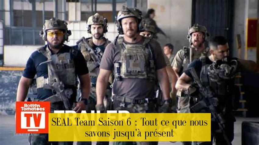 SEAL Team Saison 6 : Tout ce que nous savons jusqu'à présent