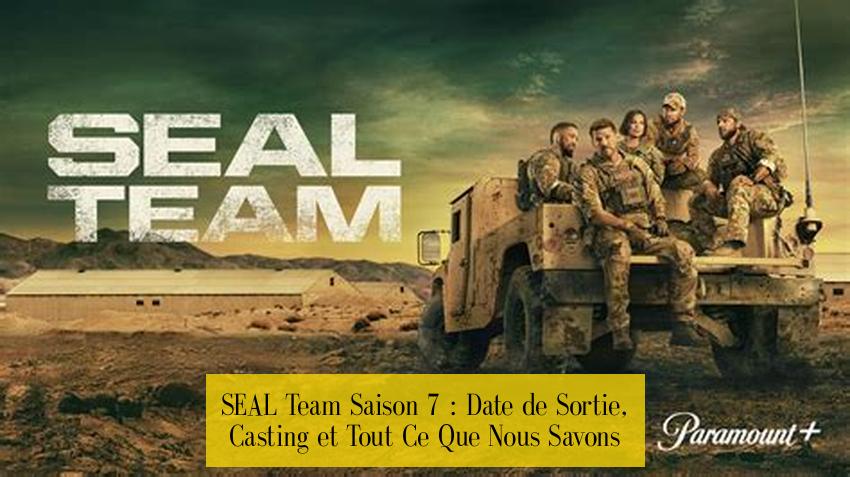 SEAL Team Saison 7 : Date de Sortie, Casting et Tout Ce Que Nous Savons
