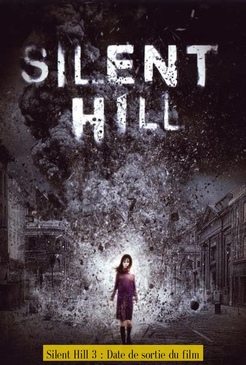 Silent Hill 3 : Date de sortie du film