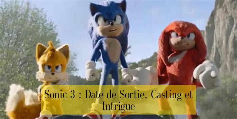 Sonic 3 : Date de Sortie, Casting et Intrigue