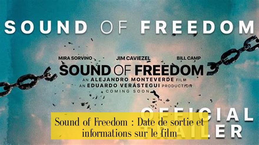 Sound of Freedom : Date de sortie et informations sur le film
