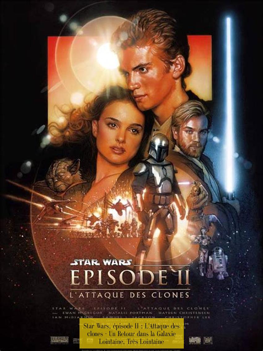 Star Wars, épisode II : L'Attaque des clones - Un Retour dans la Galaxie Lointaine, Très Lointaine