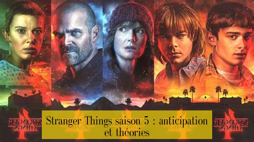 Stranger Things saison 5 : anticipation et théories