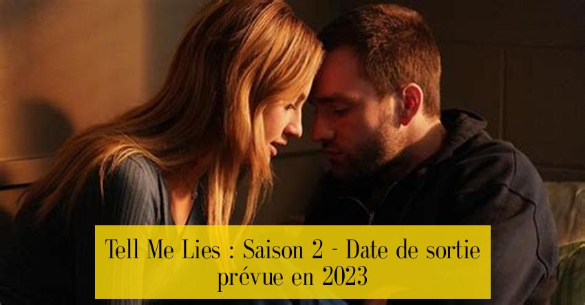 Tell Me Lies : Saison 2 - Date de sortie prévue en 2023