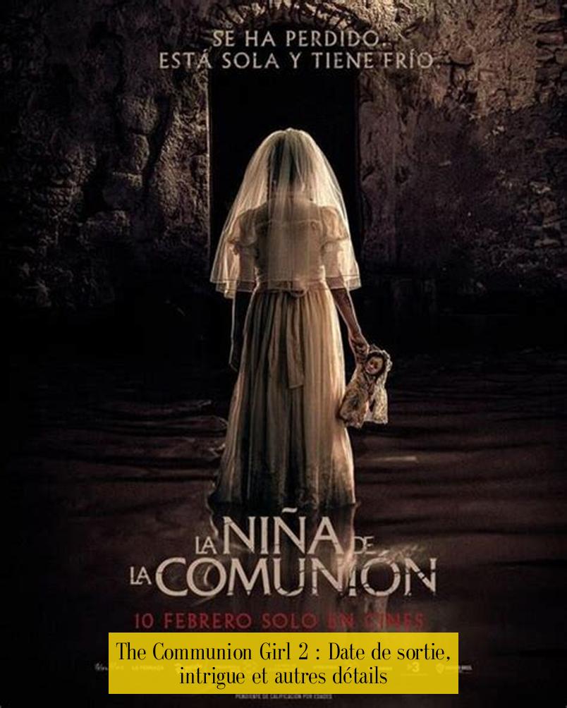 The Communion Girl 2 : Date de sortie, intrigue et autres détails