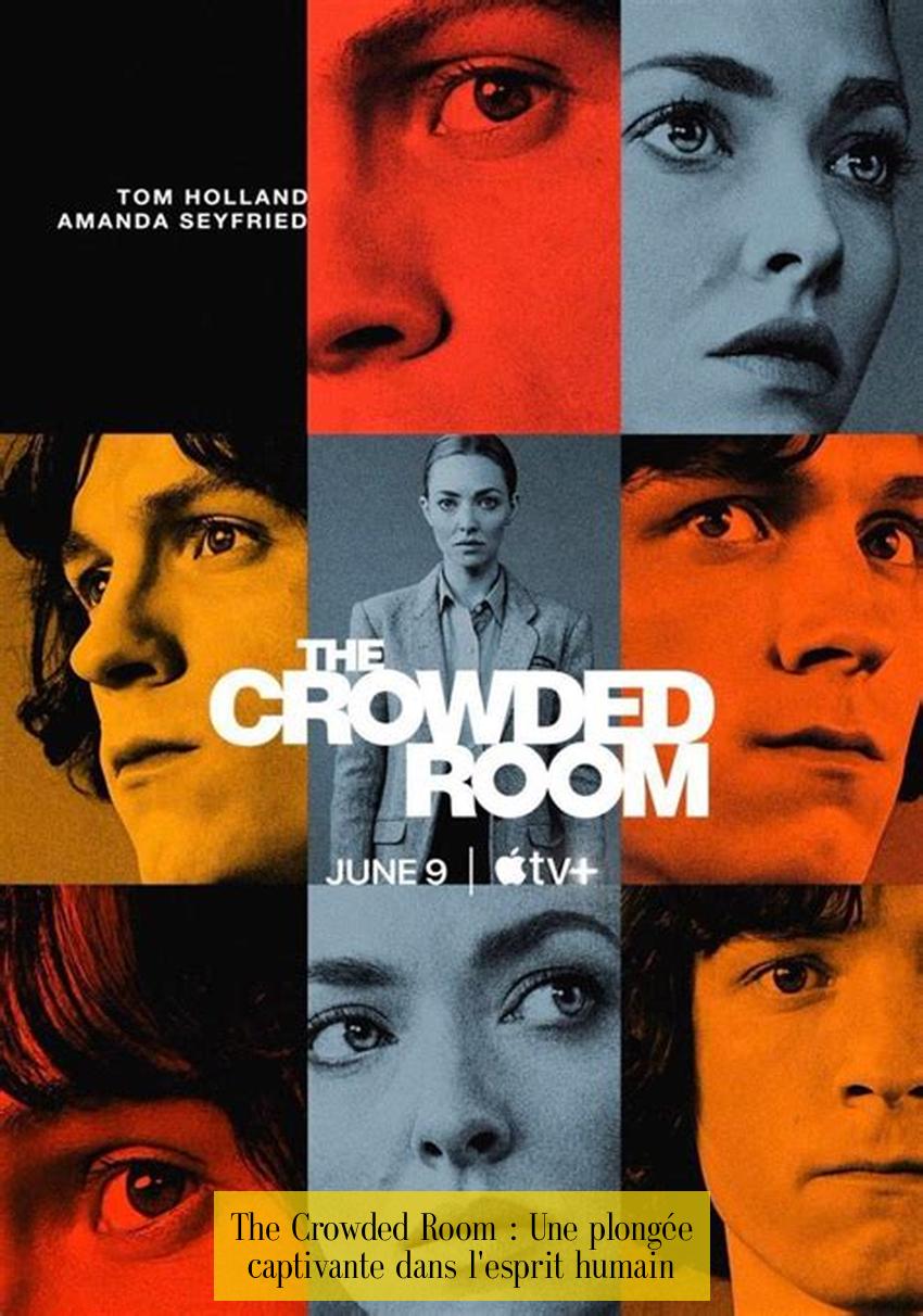 The Crowded Room : Une plongée captivante dans l'esprit humain
