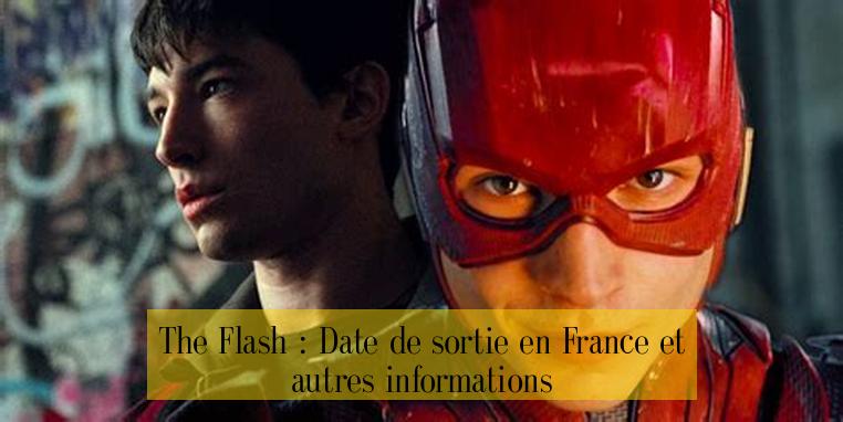The Flash : Date de sortie en France et autres informations