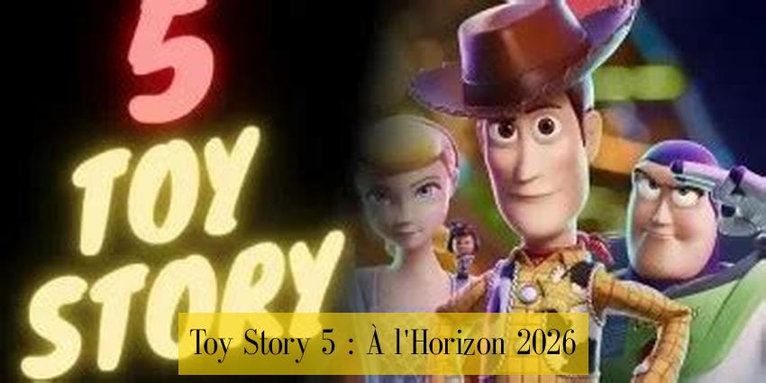 Toy Story 5 : À l'Horizon 2026