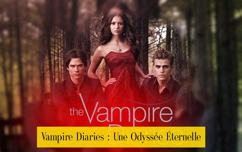 Vampire Diaries : Une Odyssée Éternelle