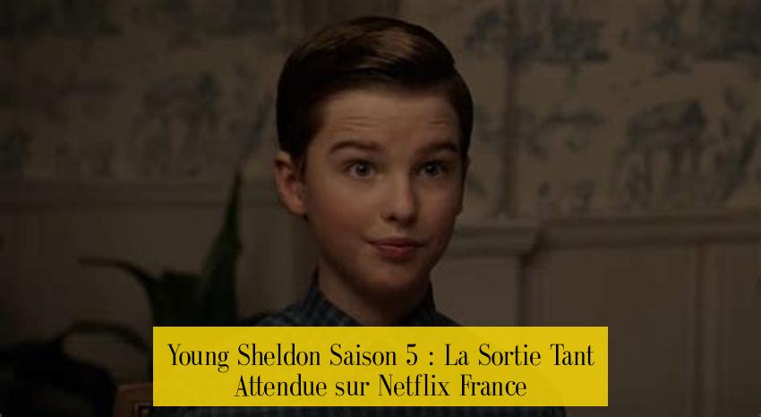 Young Sheldon Saison 5 : La Sortie Tant Attendue sur Netflix France